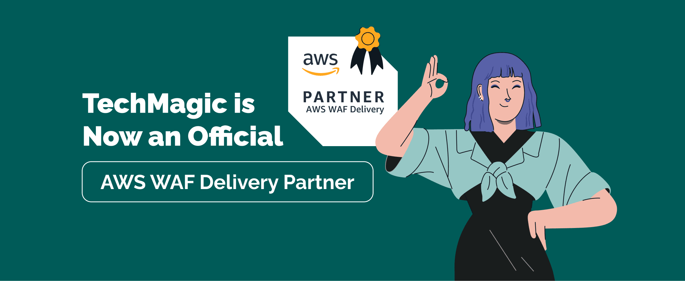 TechMagic is Now an Official AWS WAF Delivery Partner!