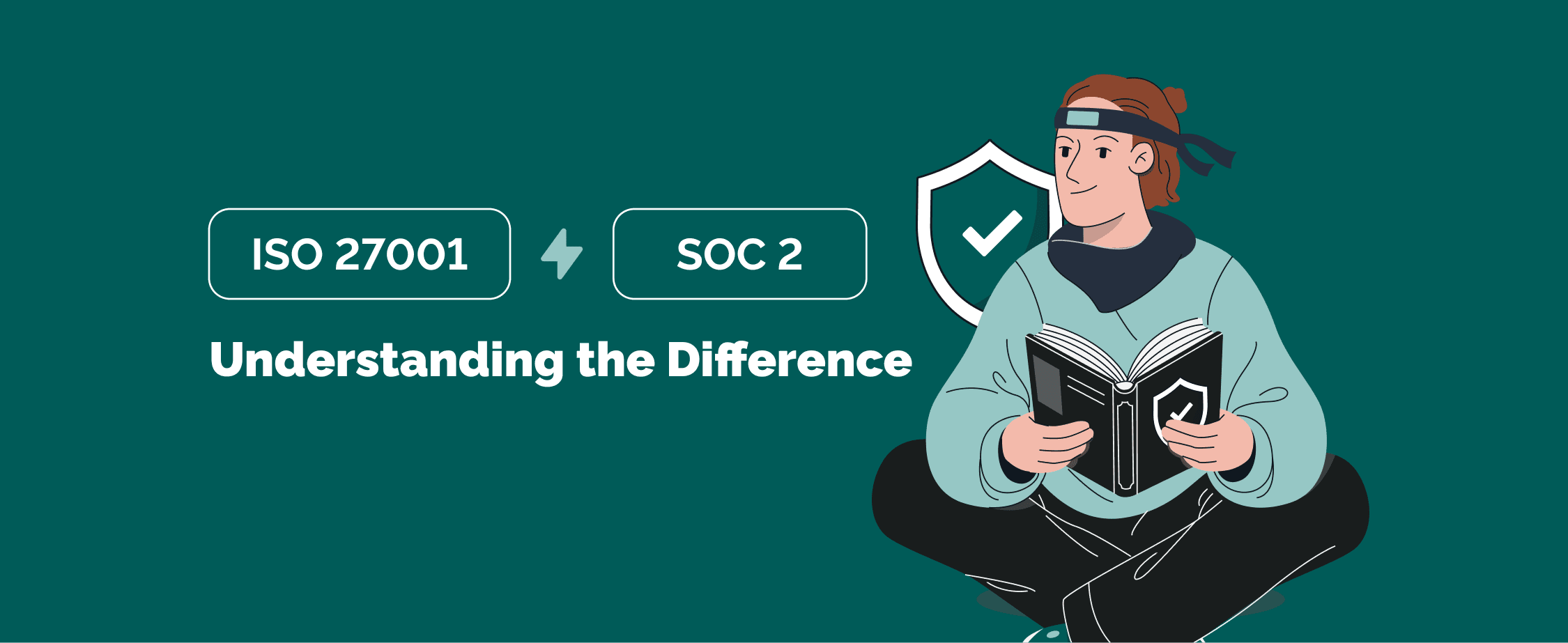 ISO 27001 vs SOC 2: Understanding the Difference