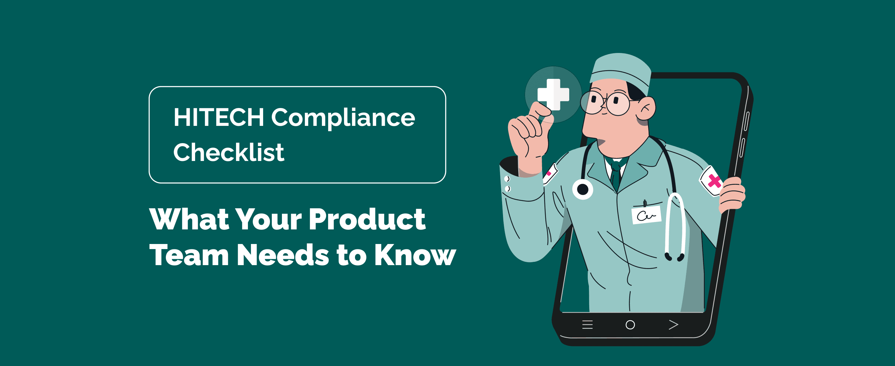 HITECH Compliance Checklist: What Your Product Team Needs to Know