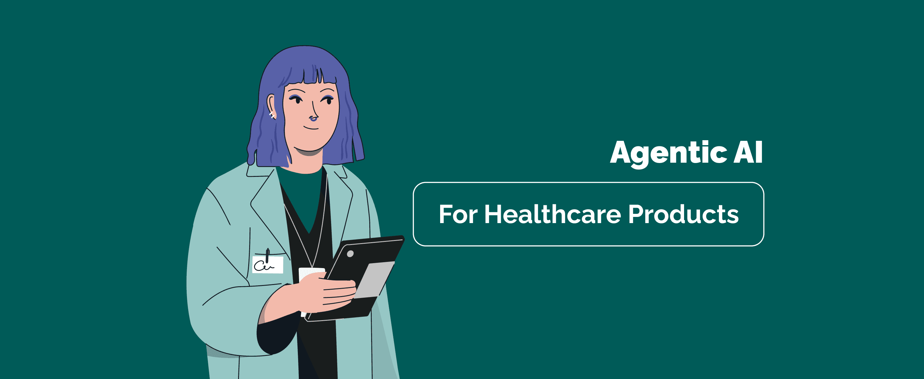 Agentic AI for Healthcare Products: How to Move from Pilot Purgatory to Production
