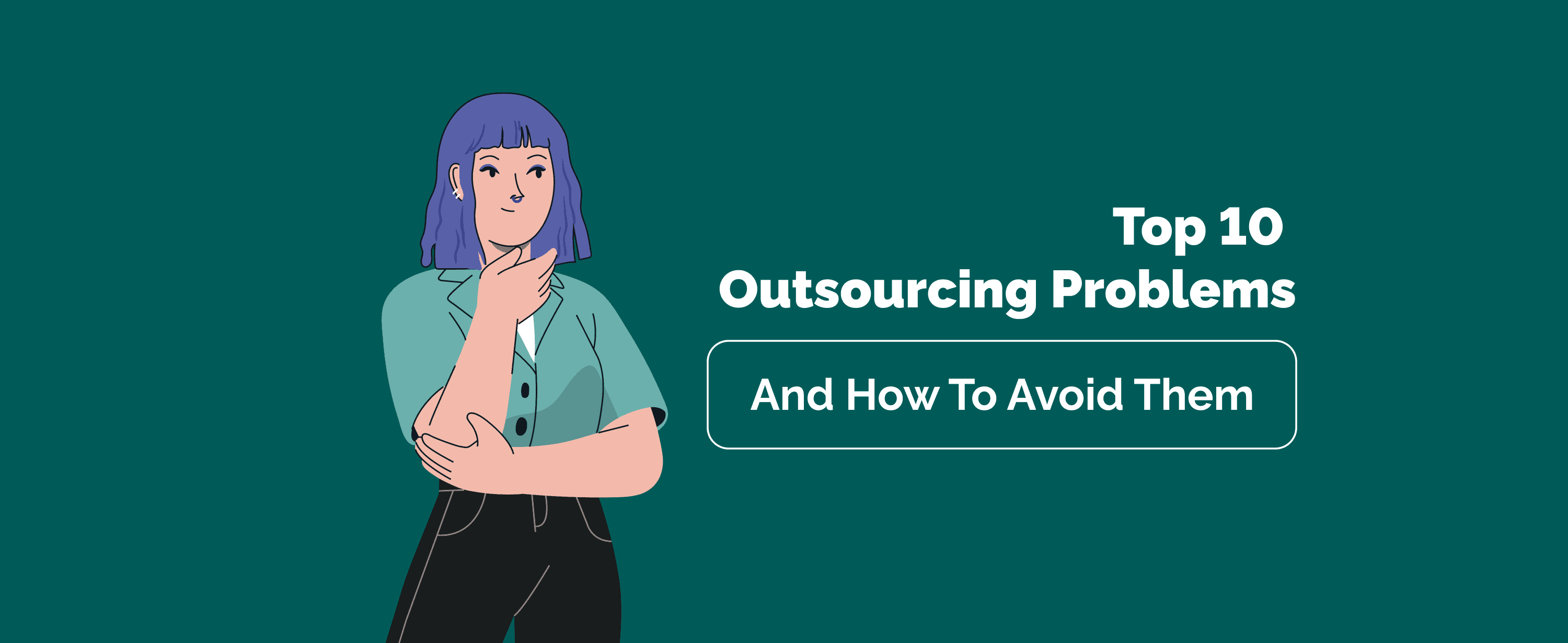 Top 10 Outsourcing Problems and How to Avoid Them